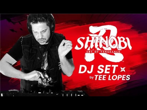 SHINOBI: Art of Vengeance – El Dj Tee Lopes presenta un set único basado en la&nbsp;franquicia